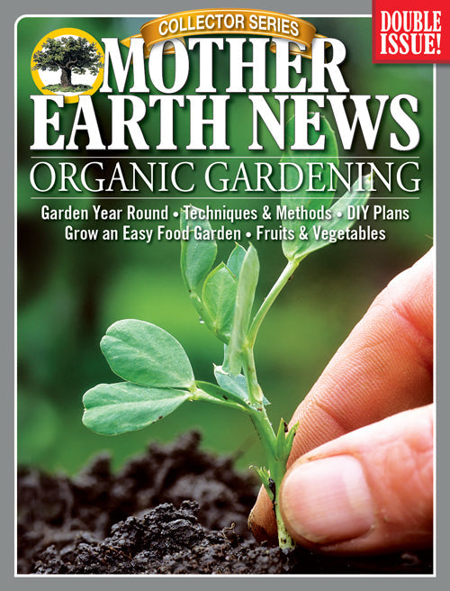 Mother Earth News Collector Series Organic Gardening, 3rd Edition, Magazines from Mother Earth News