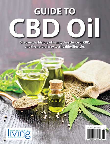 Mother Earth Living Guide to CBD Oil, Magazines from Mother Earth News